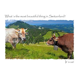 Postkarte What´s the most beautiful thing in Switzerland? It´s us!